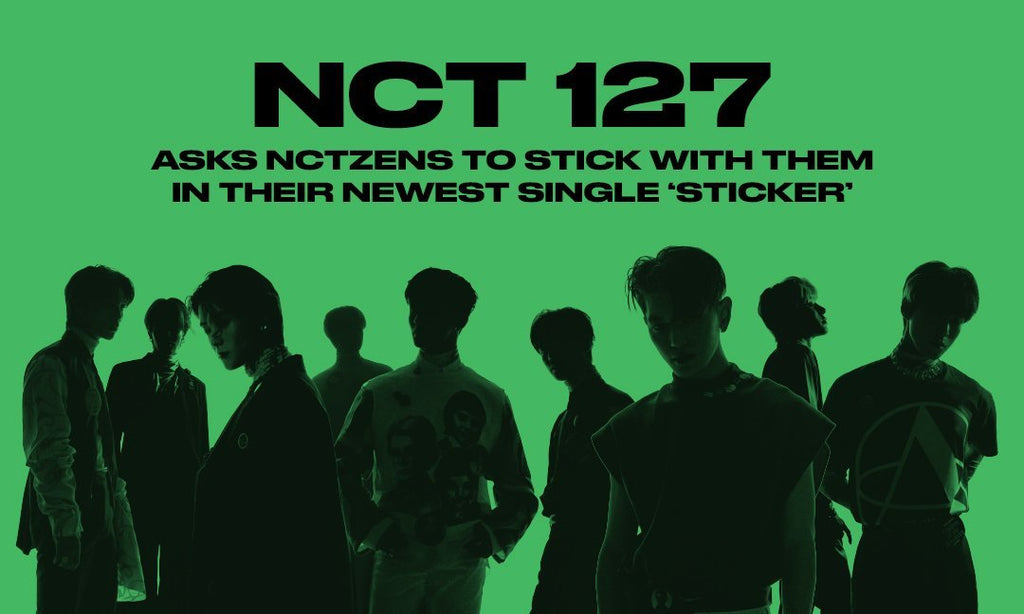 NCT 127 Asks NCTzens to Stick with Them in Their Newest Single ‘Sticker’ - SM Global Shop