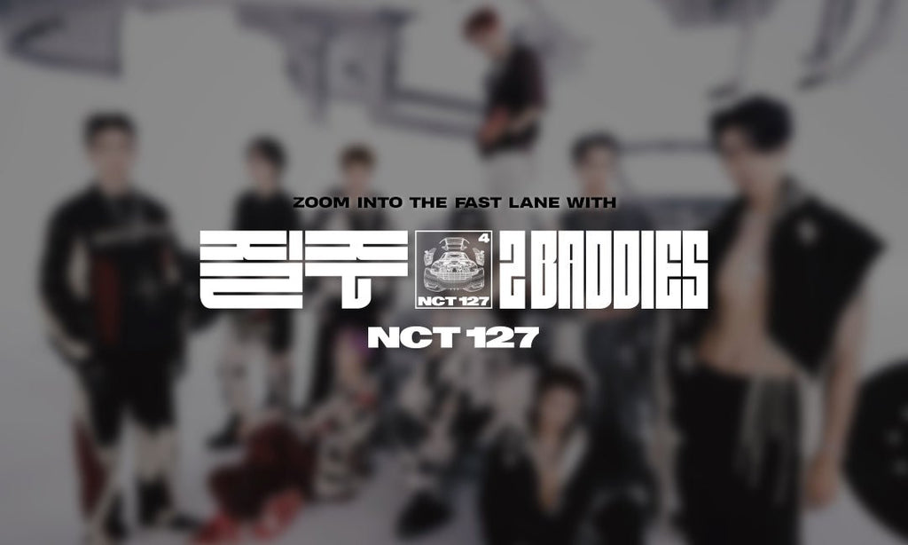 Zoom Into the Fast Lane with NCT 127’s '2 Baddies' - SM Global Shop